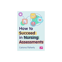 Sage Publications Ltd How to Succeed in Nursing Assessments (häftad, eng)