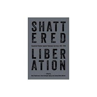 Purdue Scholarly Publishing Services Shattered Liberation (häftad, eng)