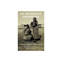 Potomac Books Inc An Unladylike Profession (häftad, eng)