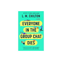 Gallery/Scout Press Everyone in the Group Chat Dies (häftad, eng)