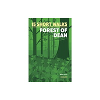 Cicerone Press 15 Short Walks in the Forest of Dean (häftad, eng)