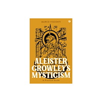 Watkins Media Limited Aleister Crowley's Mysticism (inbunden, eng)