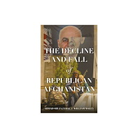 C hurst & co publishers ltd The Decline and Fall of Republican Afghanistan (häftad, eng)