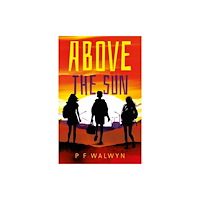 Troubador Publishing Above the Sun (häftad, eng)