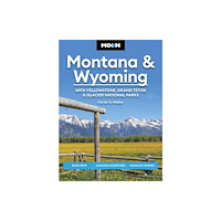 Avalon Travel Publishing Moon Montana & Wyoming: With Yellowstone, Grand Teton & Glacier National Parks (Sixth Edition) (häftad, eng)