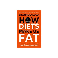 Bonnier Books UK How Diets Make Us Fat (häftad, eng)