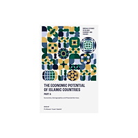 Emerald Publishing Limited The Economic Potential of Islamic Countries, Part A (inbunden, eng)