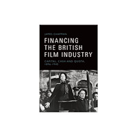 Edinburgh university press Financing the British Film Industry (inbunden, eng)