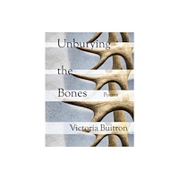 Texas Review Press Unburying the Bones Volume 1 (häftad, eng)