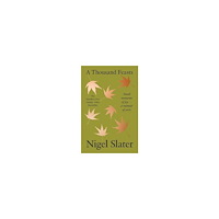 Nigel Slater A Thousand Feasts (häftad, eng)