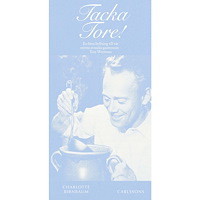Charlotte Birnbaum Tacka Tore! : en liten hyllning till vår störste gastronom - Tore Wretman (bok, danskt band)