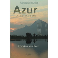 Franciska von Koch Azur : stillhetens berg (bok, danskt band)