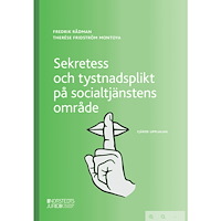 Fredrik Rådman Sekretess och tystnadsplikt på socialtjänstens område (häftad)