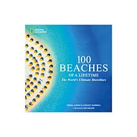 National Geographic Books 100 Beaches of a Lifetime (inbunden, eng)