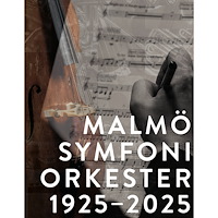 Lennart Stenkvist Malmö SymfoniOrkester 1925–2025 (inbunden)