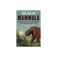 University of Pittsburgh Press The The Age of Mammals (inbunden, eng)