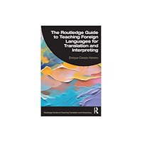 Taylor & francis ltd The Routledge Guide to Teaching Foreign Languages for Translation and Interpreting (häftad, eng)