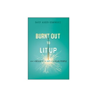 John Wiley & Sons Inc Burnt Out to Lit Up (häftad, eng)