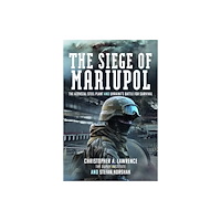 Pen & Sword Books Ltd The Siege of Mariupol (inbunden, eng)