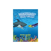 Austin Macauley Publishers The Shark and The Fish (häftad, eng)