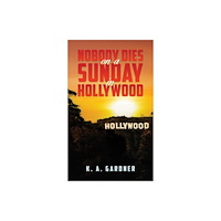 Austin Macauley Publishers Nobody Dies on a Sunday in Hollywood (häftad, eng)