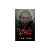 Austin Macauley Publishers Hunting for the Truth (häftad, eng)