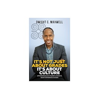 Austin Macauley Publishers It's Not Just About Grades; It's About Culture (häftad, eng)