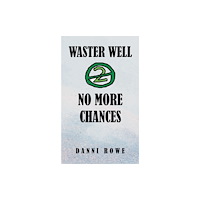 Austin Macauley Publishers Waster Well 2: No More Chances (häftad, eng)