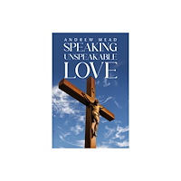 Austin Macauley Publishers Speaking Unspeakable Love (häftad, eng)