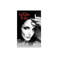 Austin Macauley Publishers The Sixth Wife (häftad, eng)