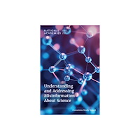 National Academies Press Understanding and Addressing Misinformation About Science (häftad, eng)
