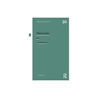 Taylor & francis ltd Nietzsche for Architects (häftad, eng)