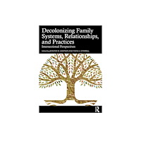 Taylor & francis ltd Decolonizing Family Systems, Relationships, and Practices (häftad, eng)