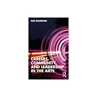 Taylor & francis ltd Careers, Community, and Leadership in the Arts (häftad, eng)