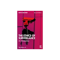 Taylor & francis ltd The Ethics of Surveillance (häftad, eng)