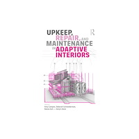 Taylor & francis ltd Upkeep, Repair, and Maintenance in Adaptive Interiors (häftad, eng)