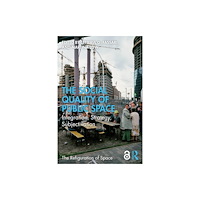 Taylor & francis ltd The Social Quality of Public Space (häftad, eng)