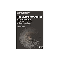 Taylor & francis ltd The Digital Humanities Coursebook (häftad, eng)