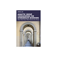 Taylor & francis ltd Analytic Group Consultation for Intermediate Beginners (häftad, eng)