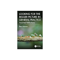 Taylor & francis ltd Looking for the Bigger Picture in General Practice (häftad, eng)