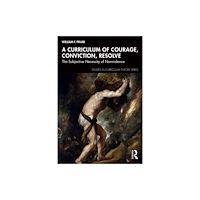 Taylor & francis ltd A Curriculum of Courage, Conviction, Resolve (häftad, eng)