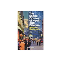 John Wiley And Sons Ltd The Social Causes of Health and Disease (häftad, eng)