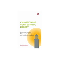 Facet Publishing Championing Your School Library (häftad, eng)