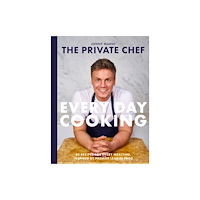 Meze Publishing The Private Chef - Everyday Cooking (inbunden, eng)