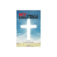 Austin Macauley Publishers LLC My Family’s Godly Road (häftad, eng)