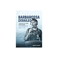 Helion & Company Barbarossa Derailed: The Battle for Smolensk 10 July-10 September 1941 (inbunden, eng)