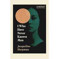 Jacqueline Harpman I Who Have Never Known Men (pocket, eng)