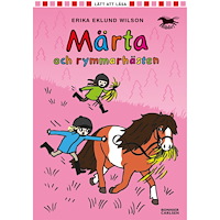 LÄTT ATT LÄSA Märta och rymmarhästen