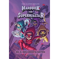 HANDBOK FÖR SUPERHJÄLTAR Handbok för superhjältar 8: Den längsta natten