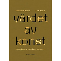 Arvinius+Orfeus Publishing Värdet av konst : för hjärnan, samhället och livet (inbunden)